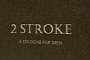 2 STROKE Cologne for Men Is Real, Get It Now