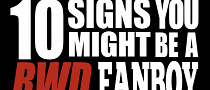 Do You Experience Some of these Symptoms? You Might Be a RWD Fanboy