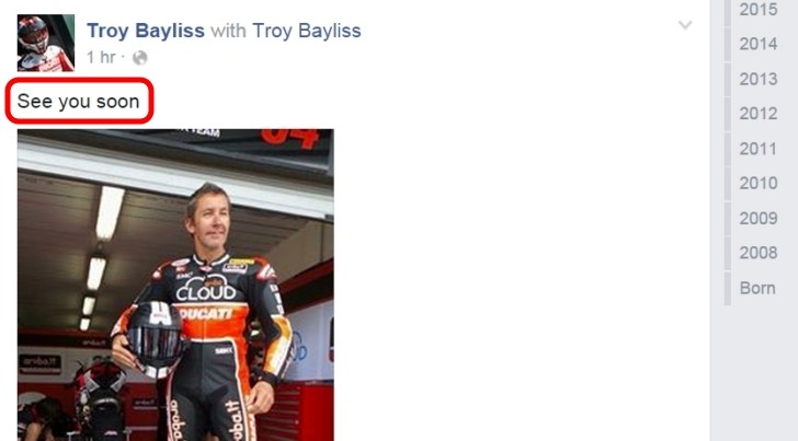 Troy Bayliss says "See you soon"