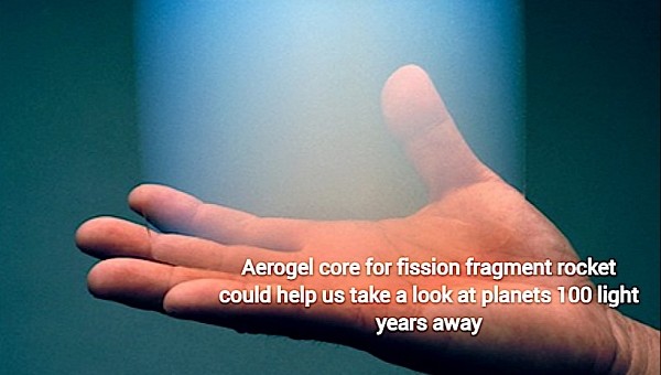 Aerogel core for fission fragment rocket could help us take a look at planets 100 light years away