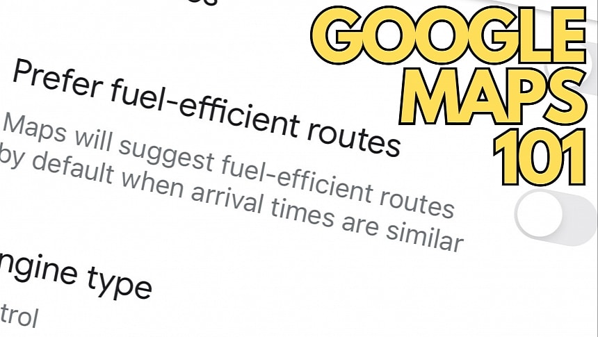 Google Maps fuel-saving routes