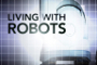 Honda “Living with Robots” Documentary, Video Included