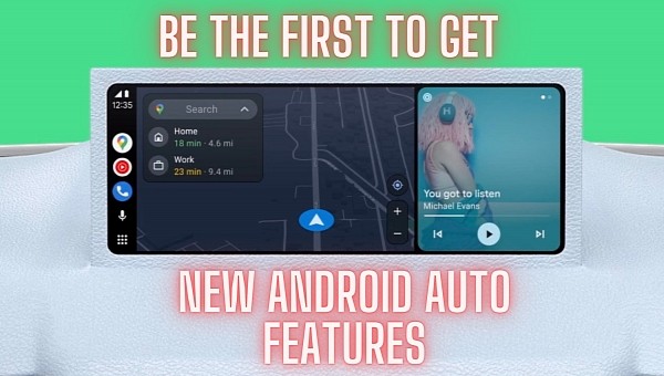 You can try out new Android Auto features earlier