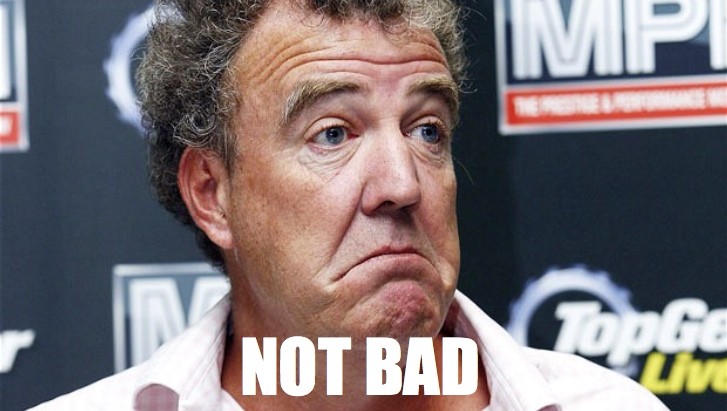 Jeremy Clarkson Not Bad Meme