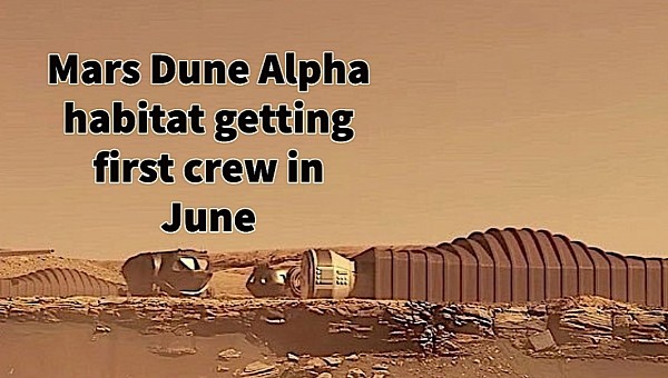Mars Dune Alpha's first crew to arrive in June