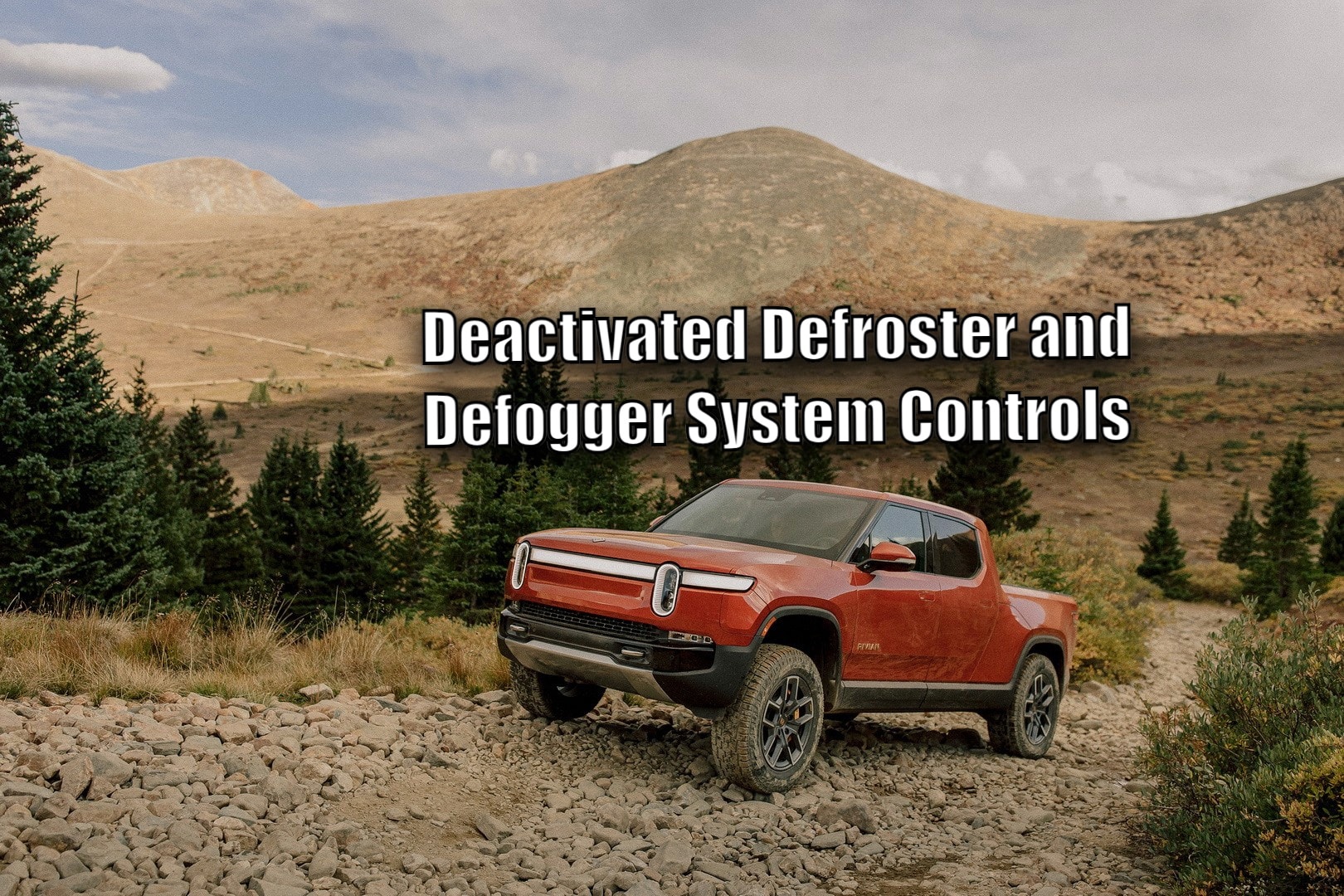 Rivian Software Update 2023.42 Prompts Recall Over Deactivated Defroster/Defogger Controls