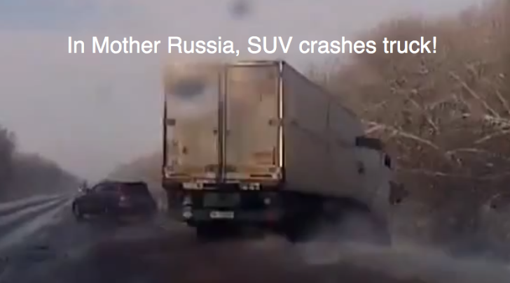 In Mother Russia, SUV crashes truck!